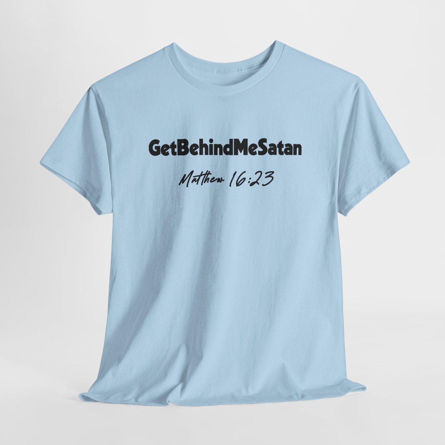 GET BEHIND ME SATAN TEE- BLACK LETTERS