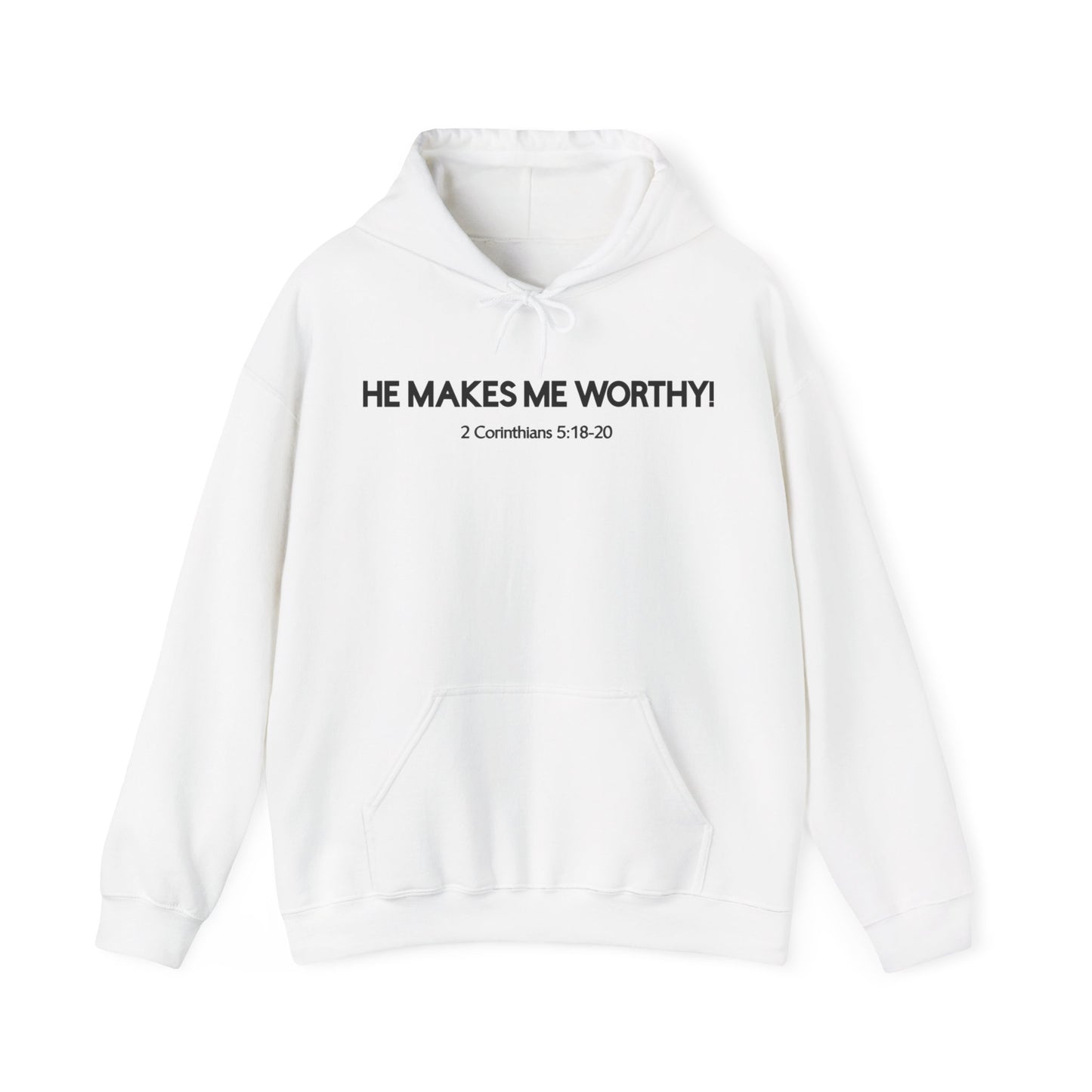 HE MAKES ME WORTHY! HOODIE