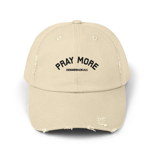 PRAY MORE- BLACK LETTERS Unisex Distressed Cap