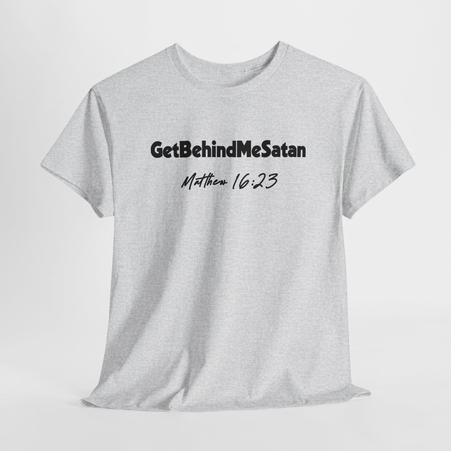 GET BEHIND ME SATAN TEE- BLACK LETTERS