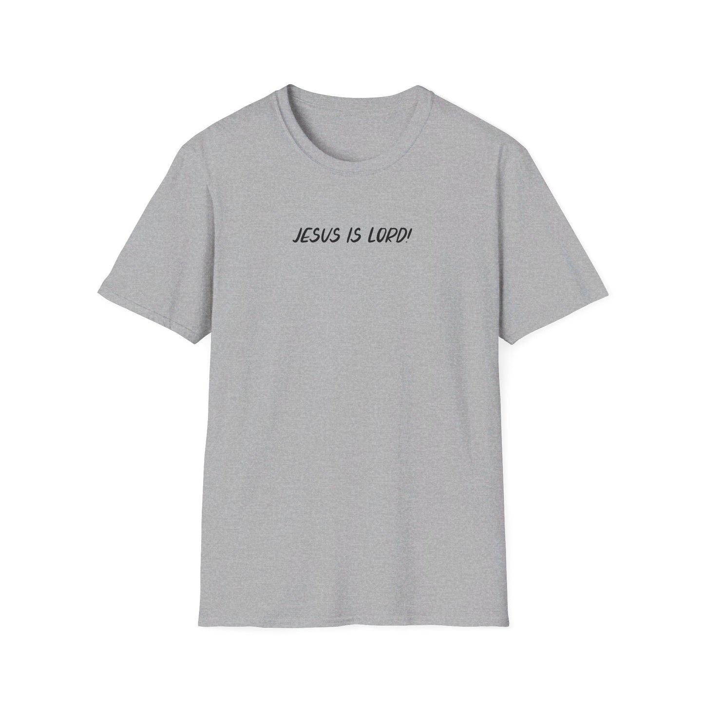 JESUS IS LORD- SMALL BLACK LETTERS Unisex Softstyle T-Shirt