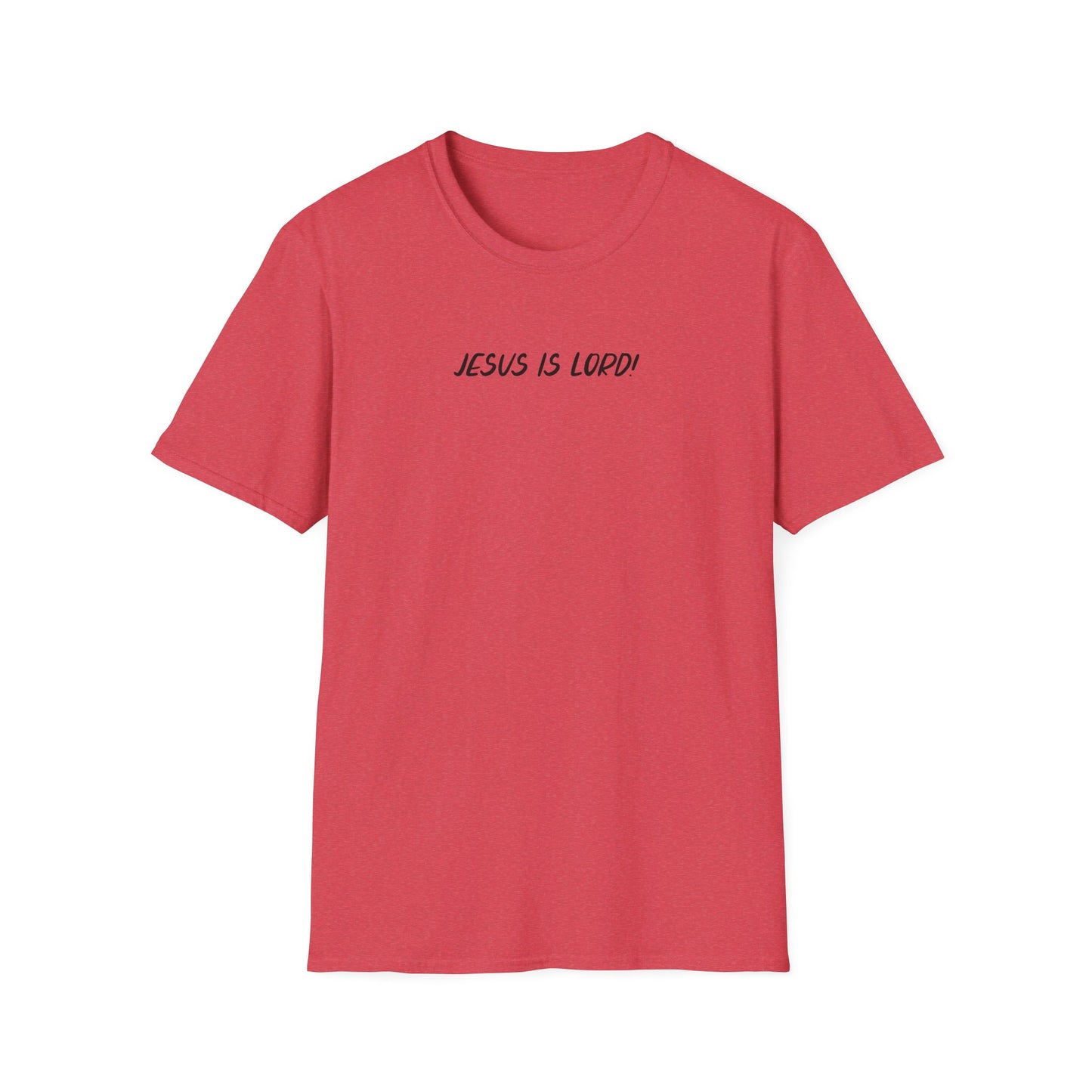 JESUS IS LORD- SMALL BLACK LETTERS Unisex Softstyle T-Shirt