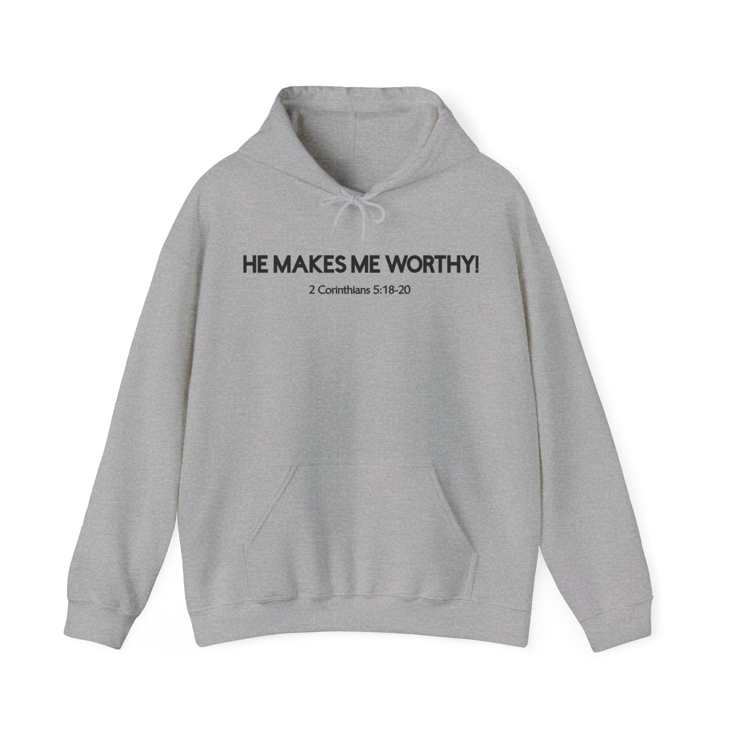 HE MAKES ME WORTHY! HOODIE