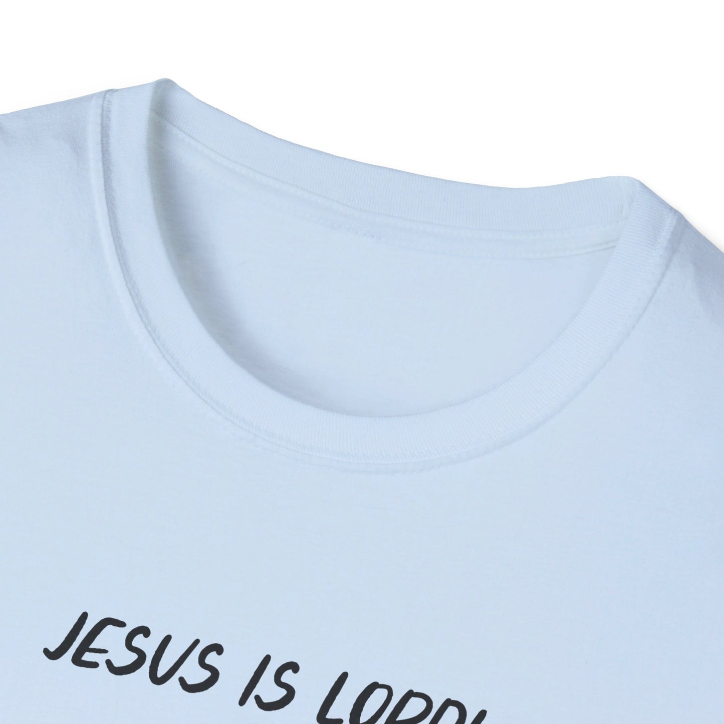 JESUS IS LORD- SMALL BLACK LETTERS Unisex Softstyle T-Shirt