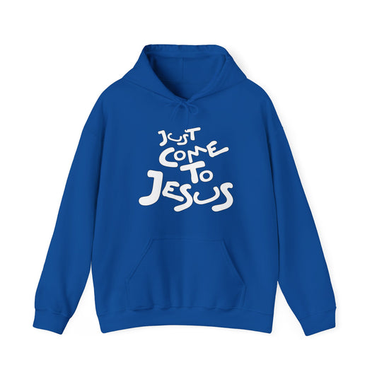 JUST COME TO JESUS HOODIE #1