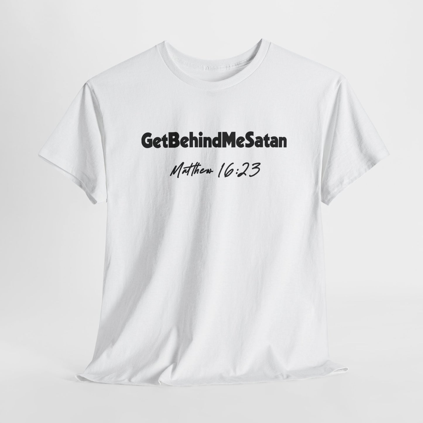 GET BEHIND ME SATAN TEE- BLACK LETTERS