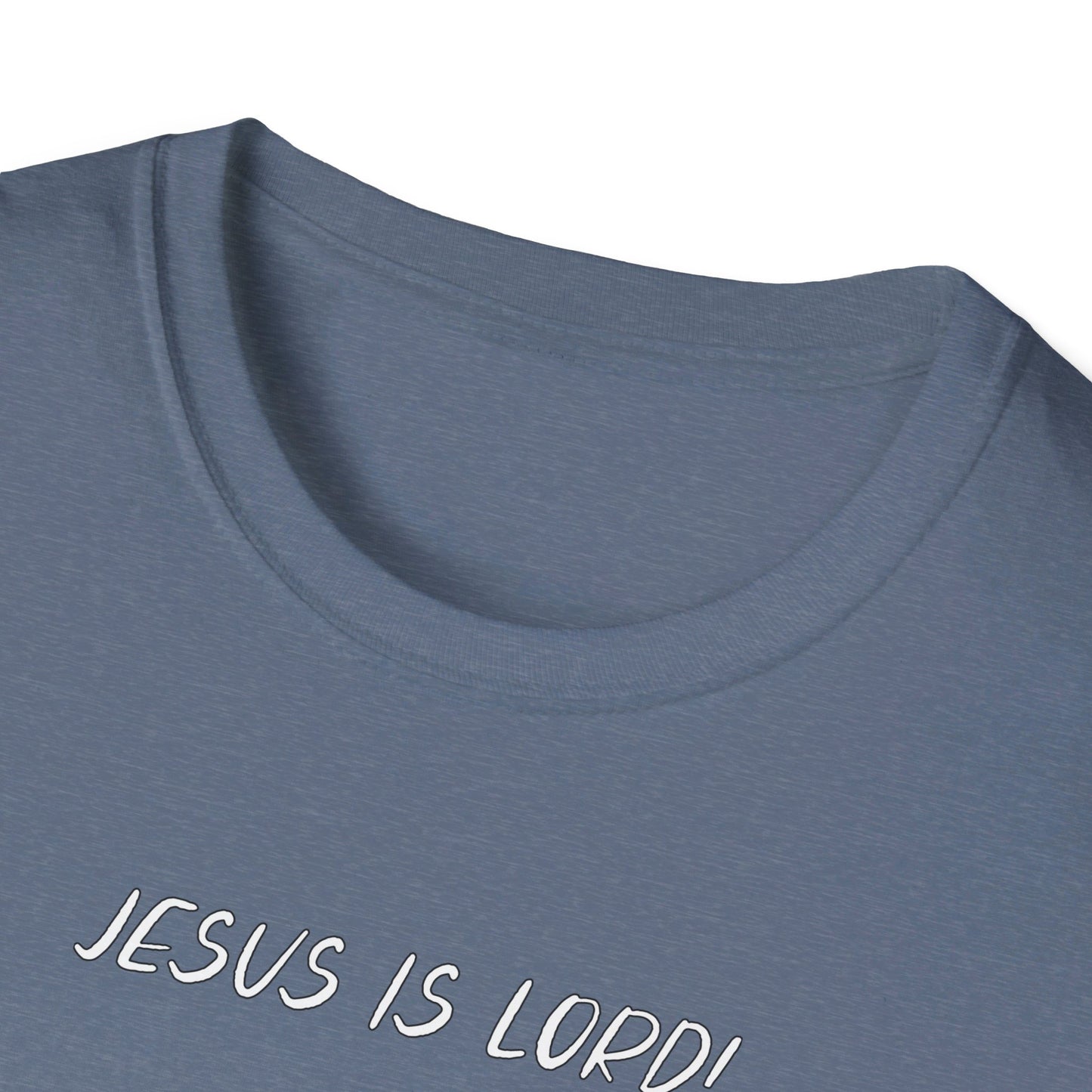 JESUS IS LORD- SMALL WHITE LETTERS Unisex Softstyle T-Shirt