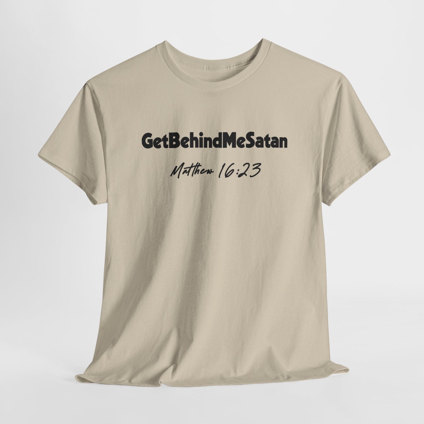 GET BEHIND ME SATAN TEE- BLACK LETTERS