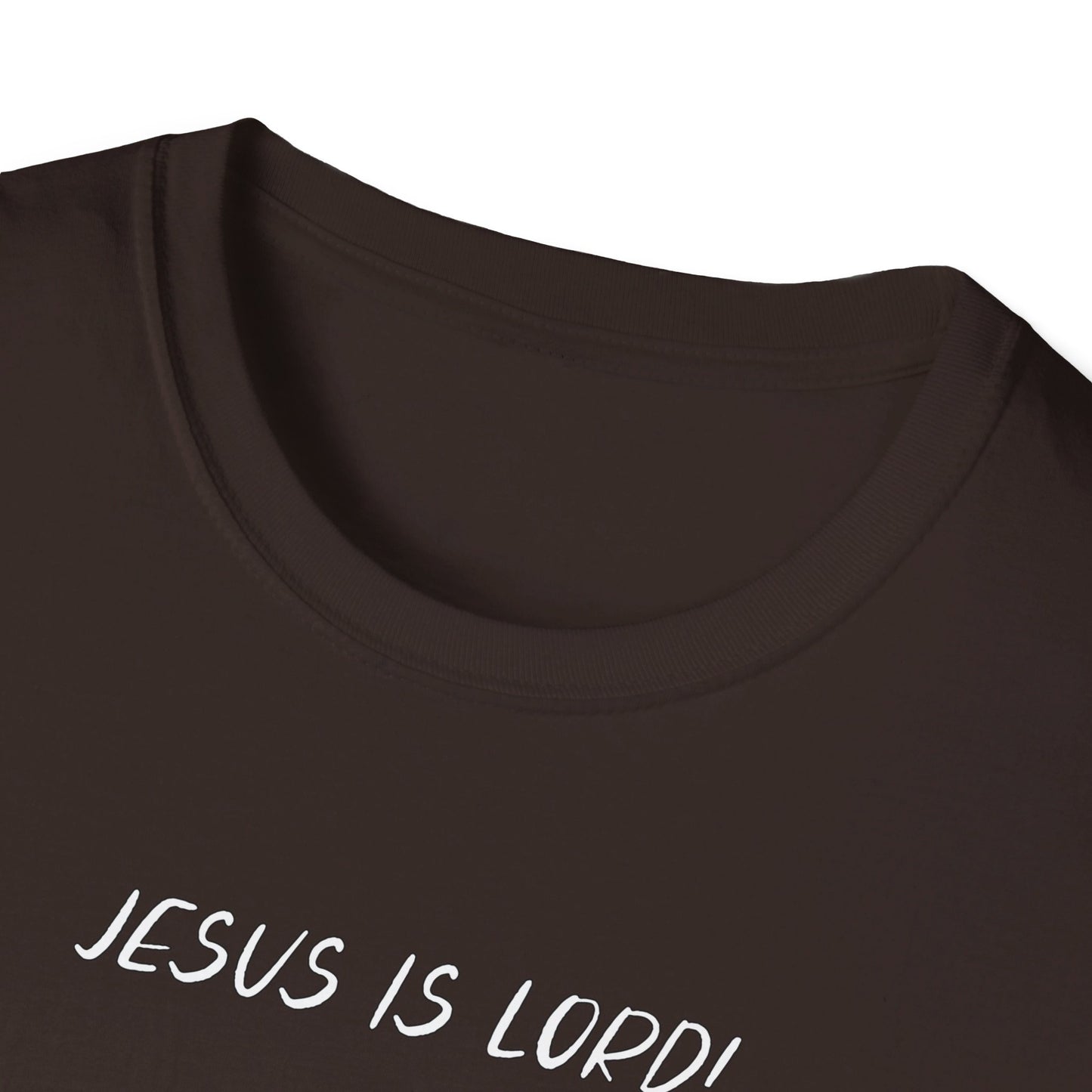 JESUS IS LORD- SMALL WHITE LETTERS Unisex Softstyle T-Shirt