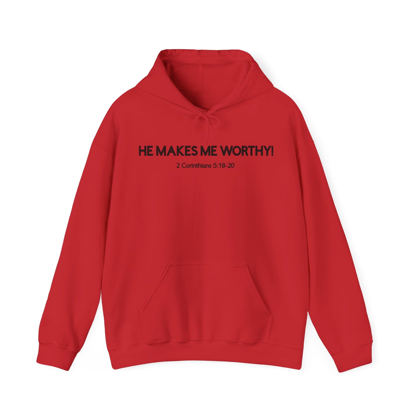 HE MAKES ME WORTHY! HOODIE