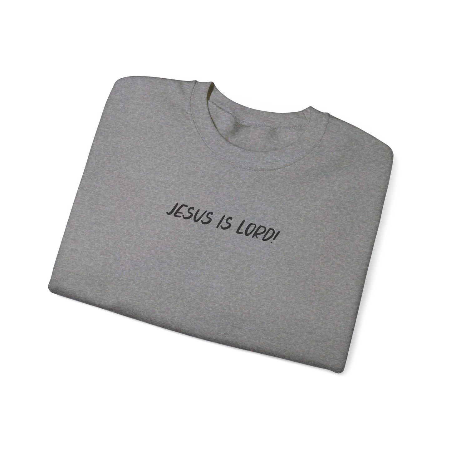 JESUS IS LORD- SMALL BLACK LETTERS Unisex Heavy Blend™ Crewneck Sweatshirt