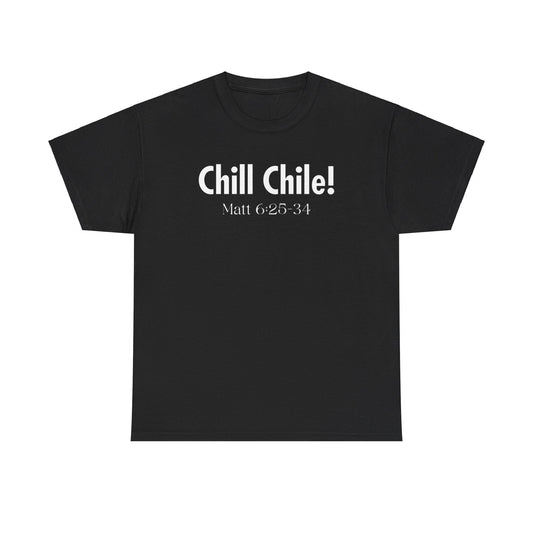 CHILL CHILE TEE- WHITE LETTERS