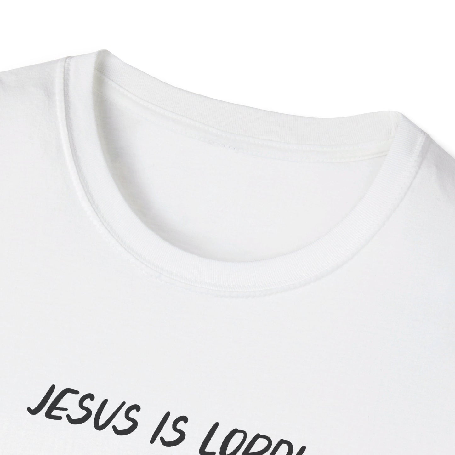 JESUS IS LORD- SMALL BLACK LETTERS Unisex Softstyle T-Shirt