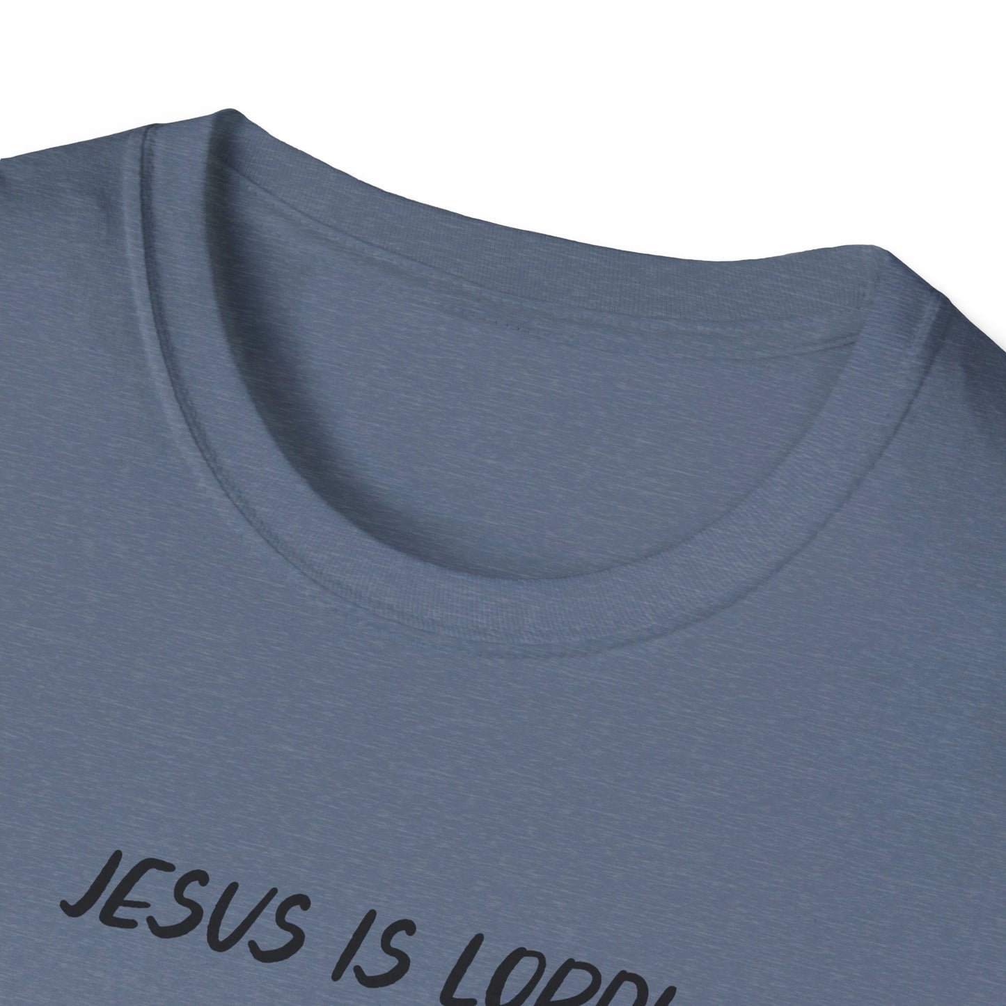 JESUS IS LORD- SMALL BLACK LETTERS Unisex Softstyle T-Shirt