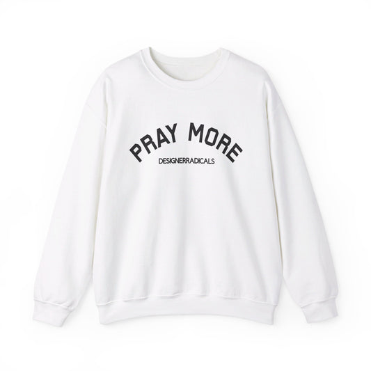 PRAY MORE- BLACK LETTERS Unisex Heavy Blend™ Crewneck Sweatshirt