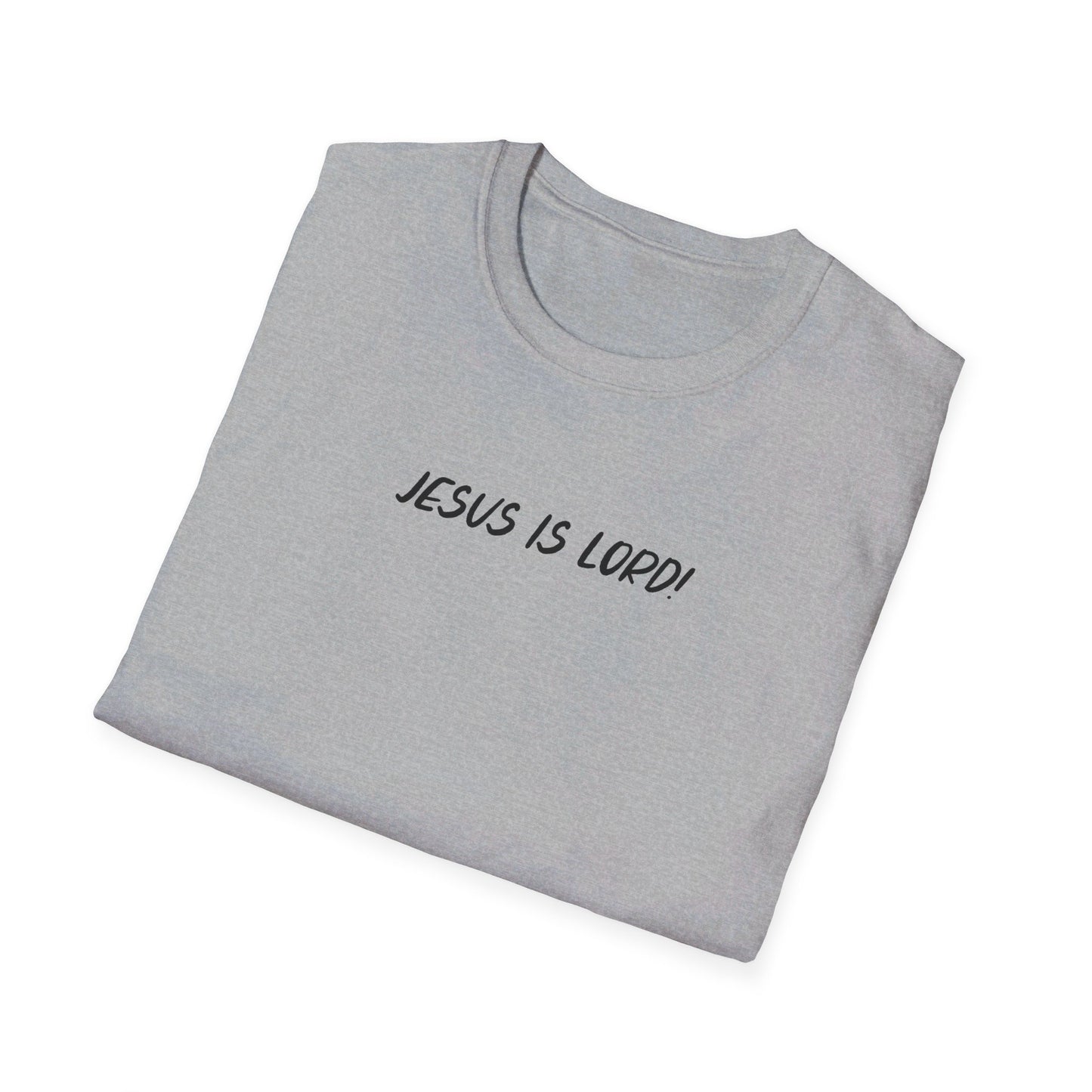 JESUS IS LORD- SMALL BLACK LETTERS Unisex Softstyle T-Shirt